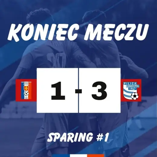 Pierwszy sparing z Pilicą Koniecpol kończymy porażką